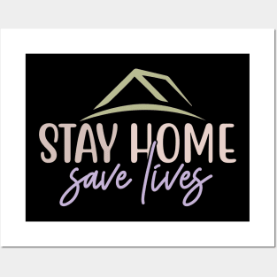 stay home save lives Posters and Art